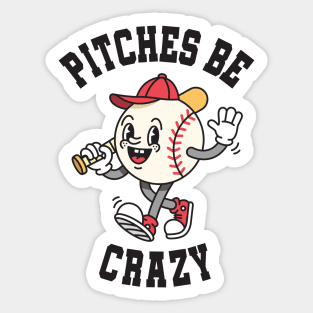 Funny Vintage Baseball: Pitches Be Crazy Sticker